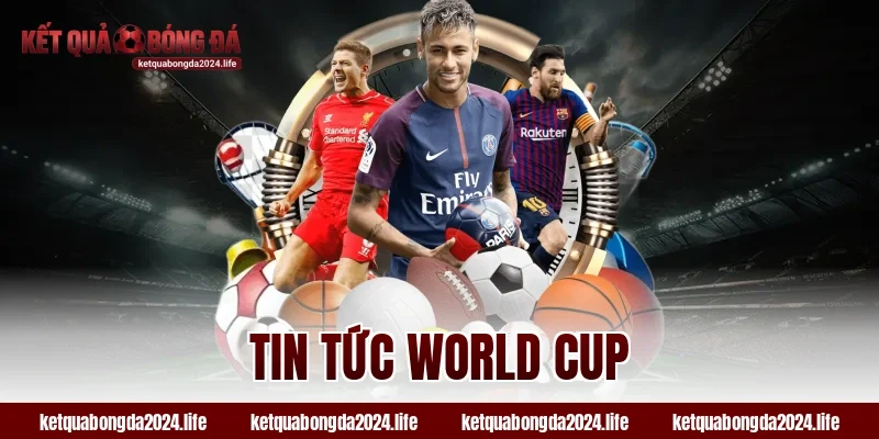 tin tức World Cup